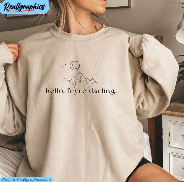cool hello feyre darling shirt, officially licensed acotar unisex t shirt crewneck