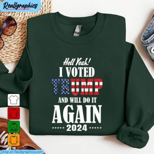 i voted trump and will do it again 2024 unisex t shirt , unique trump varsity shirt sweater