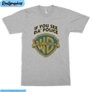 if you see the police warn a brother shirt, hoodie tee tops for men