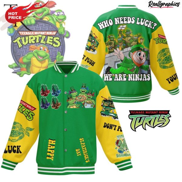 ninja turtles who needs luck we are ninjas happy st patricks day baseball jacket