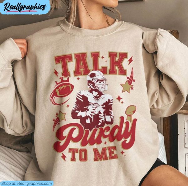 purdy football unisex hoodie, talk purdy to me sweatshirt tee tops