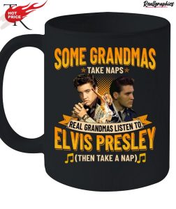 some grandmas take naps real grandmas listen to elvis presley then take a nap unisex shirt