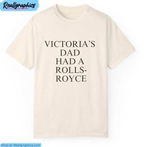 victoria beckam quote short sleeve , my dad had a rolls royce t shirt sweatshirt