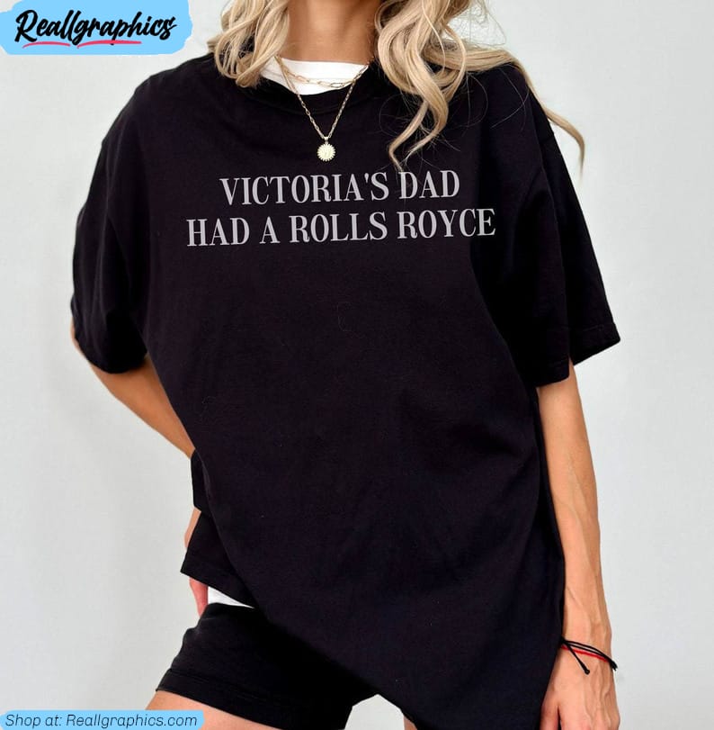 vitoria's dad had a rolls royce sweatshirt , retro my dad had a rolls royce unisex shirt