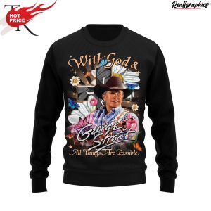 with god & george strait all things are possible unisex shirt