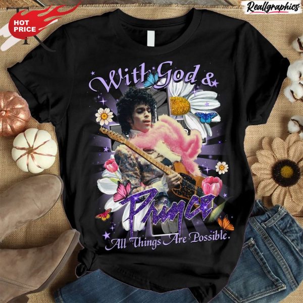 with god & prince all things are possible unisex shirt