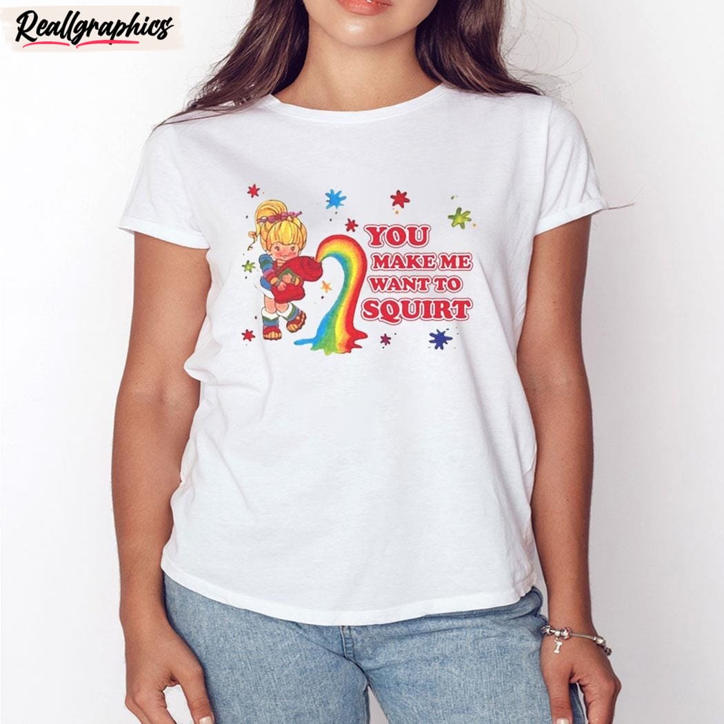 you make me want to squirt unisex shirt