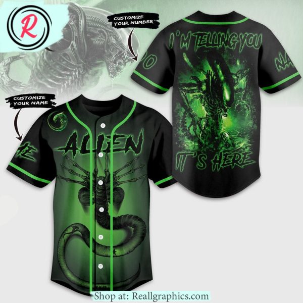 alien i'm telling you... it's here custom baseball jersey