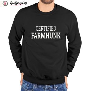 certified farmhunk shirt