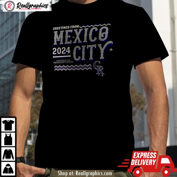 colorado rockies greetings from mlb world tour mexico city series 2024 shirt
