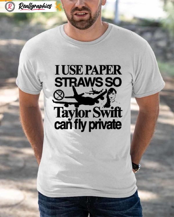 i use paper straws so taylor can fly private shirt