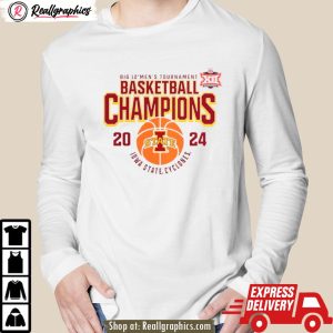 iowa state cyclones 2024 big 12 men's tournament basketball champions shirt