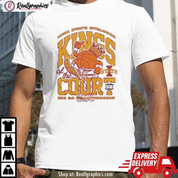 iowa state cyclones kings of the court big 12 championship unisex shirt