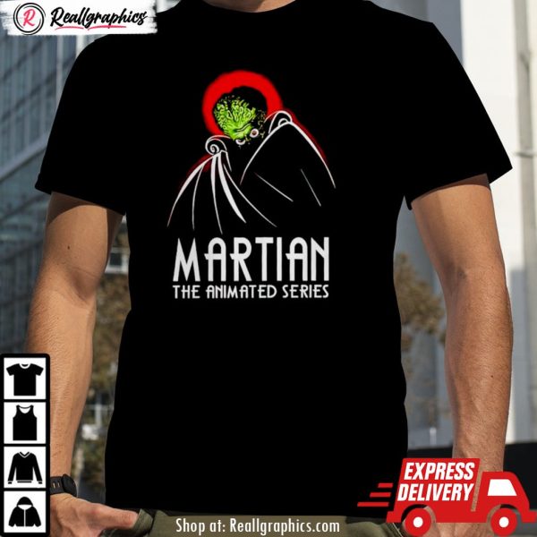 martian the animated series mars attacks shirt