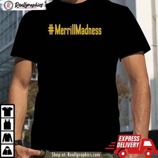 merrillmadness shirt