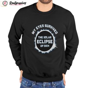 my eyes survived the solar eclipse of 2024 shirt