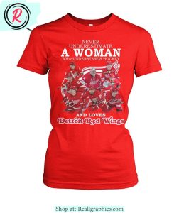 never underestimate a woman who understands hockey and loves detroit red wings unisex shirt