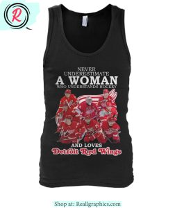 never underestimate a woman who understands hockey and loves detroit red wings unisex shirt