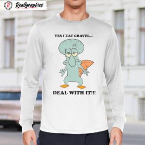 squidward yes i eat gravel deal with it shirt