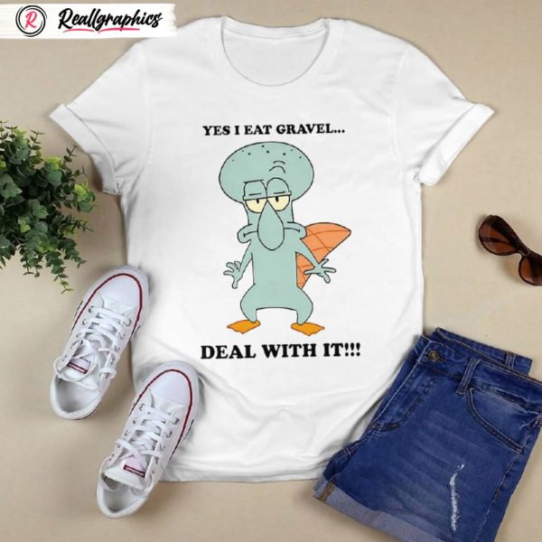 squidward yes i eat gravel deal with it shirt