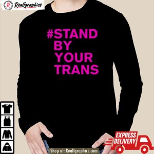 stand by your trans unisex shirt