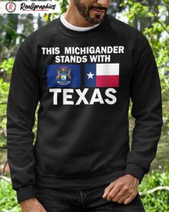 this michigander stands with texas classic unisex shirt, hoodie, sweatshirt