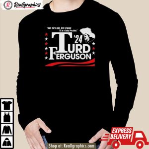 turd ferguson for president 2024 shirt