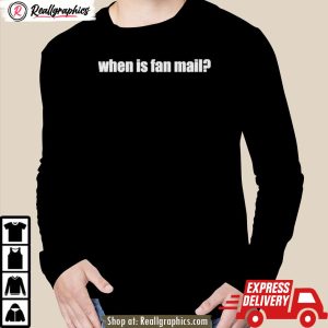 when is fan mail shirt
