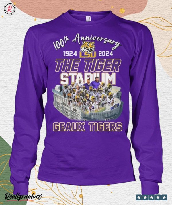 100th anniversary 1924 2024 the tiger stadium geaux tigers unisex shirt