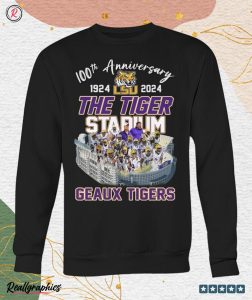 100th anniversary 1924 2024 the tiger stadium geaux tigers unisex shirt