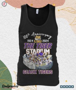 100th anniversary 1924 2024 the tiger stadium geaux tigers unisex shirt