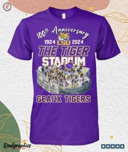 100th anniversary 1924 2024 the tiger stadium geaux tigers unisex shirt