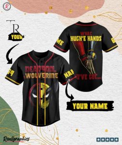 deadpool & wolverine what hugh'e hands you've got custom baseball jersey