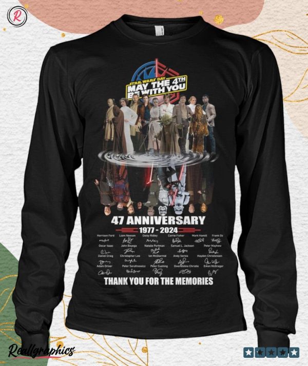 star wars day may the 4th be with you 47 anniversary 1977 2024 thank you for the memories unisex shirt