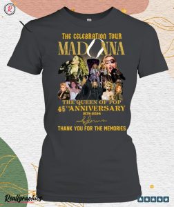 the celebration tour madonna the queen of pop 45th anniversary 1979 2024 thank you for the memories unisex shirt