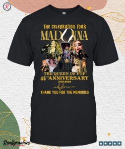 the celebration tour madonna the queen of pop 45th anniversary 1979 2024 thank you for the memories unisex shirt