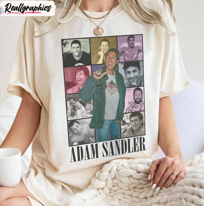 adam sandler comfort shirt, creative adam sandler the eras tour unisex shirt, hoodie, sweatshirt