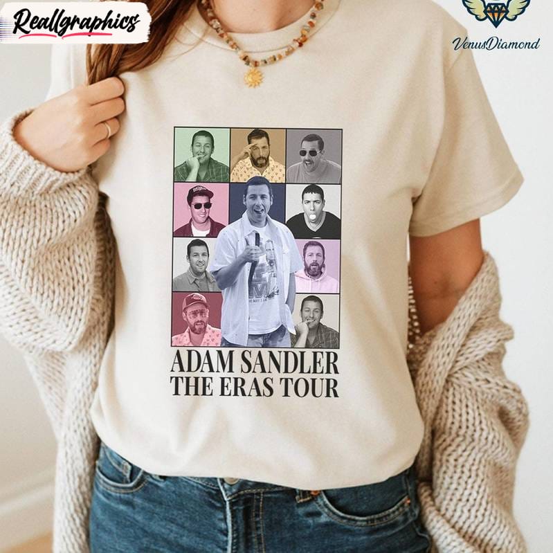 adam sandler tour 2023 shirt , adam sandler the eras tour unisex t shirt crewneck