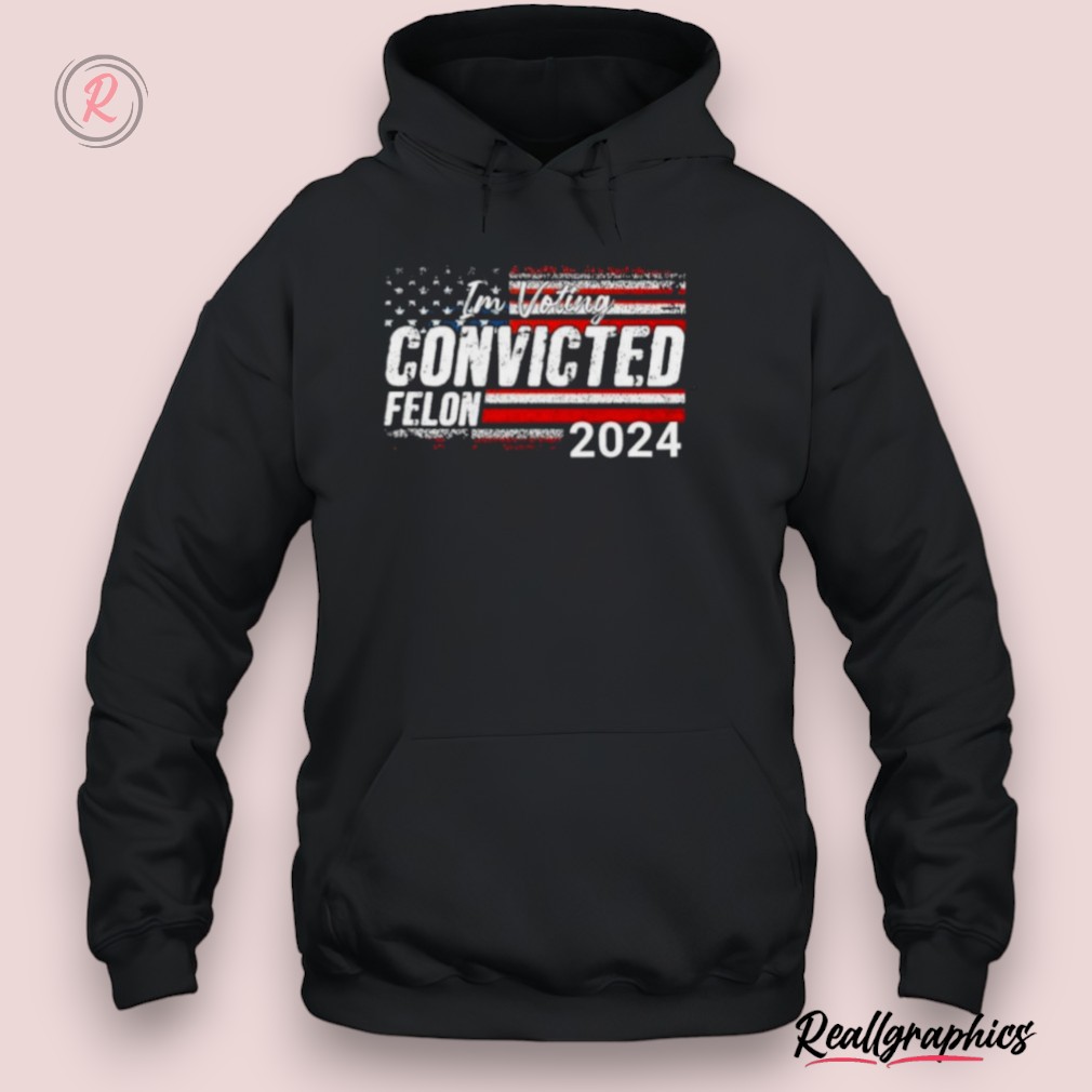 american flag convicted felon 24 unisex shirt