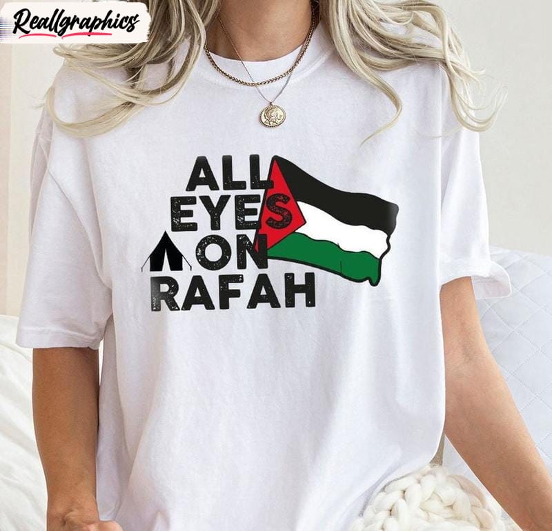 awesome all eyes on rafah shirt, creative palestine unisex shirt, hoodie, sweatshirt