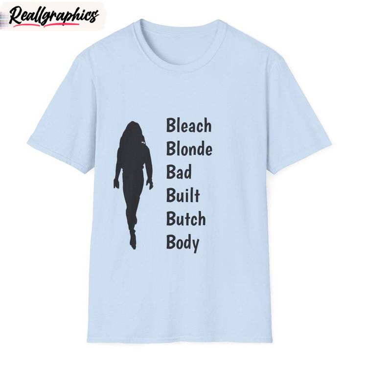 bleach blonde bad built butch body limited shirt, funny b unisex hoodie long sleeve