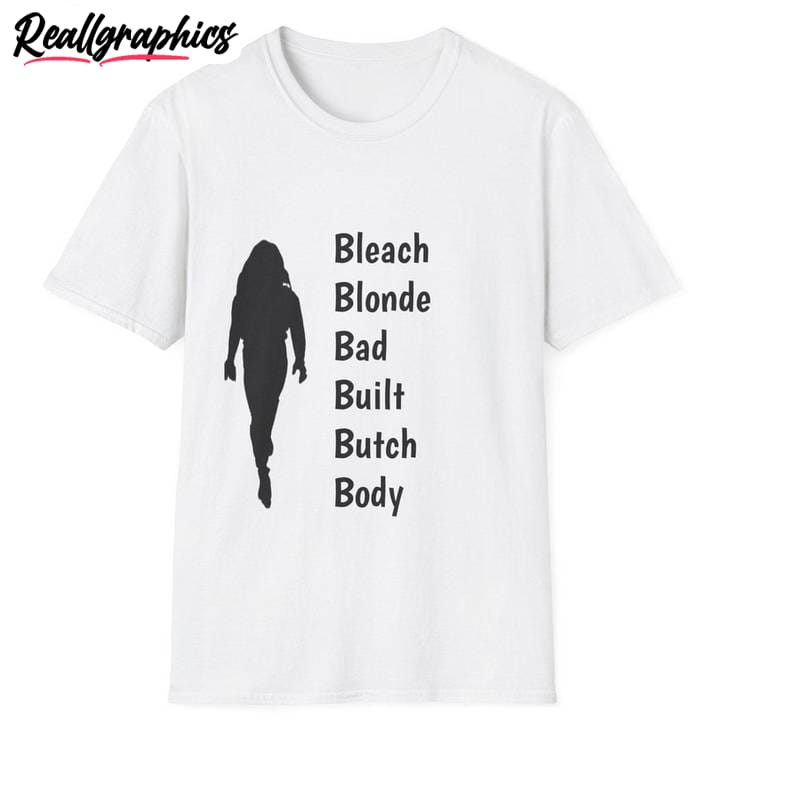 bleach blonde bad built butch body shirt, b unisex hoodie long sleeve