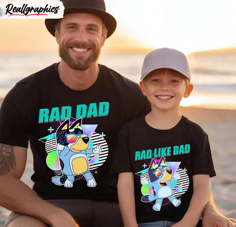 bluey rad dad funny shirt, modern rad like dad sweatshirt short sleeve