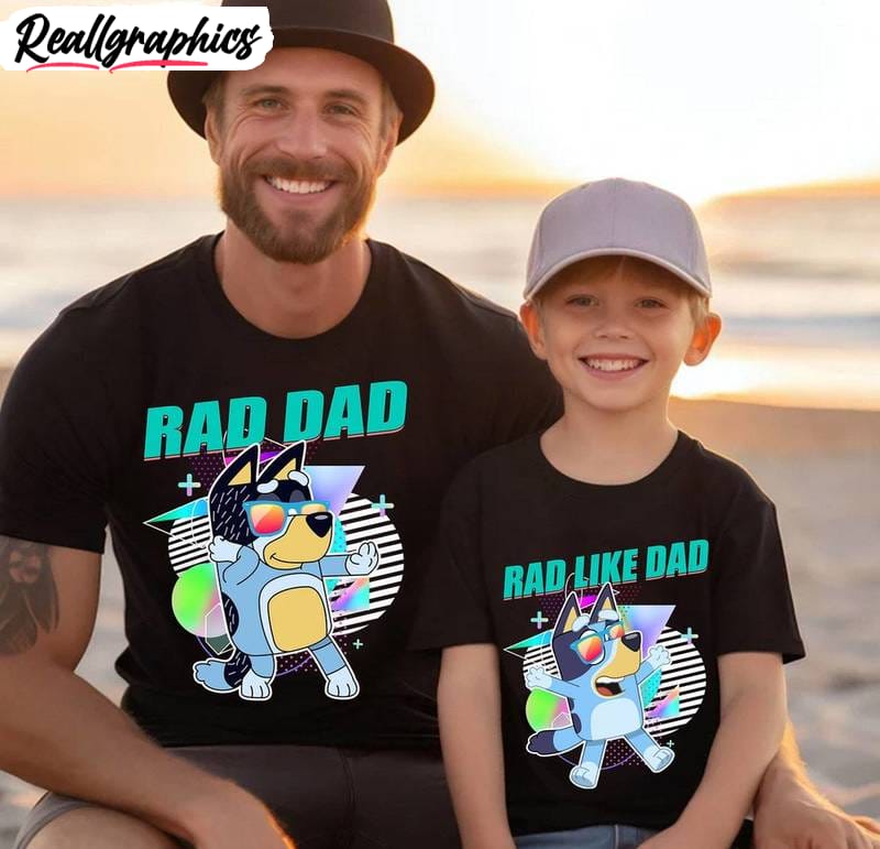 bluey rad dad shirt, modern rad like dad sweatshirt short sleeve