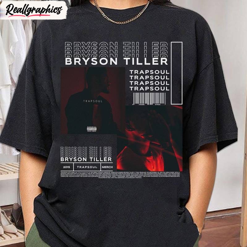 bryson tiller must have shirt, bryson tiller music album t unisex shirt, hoodie, sweatshirt