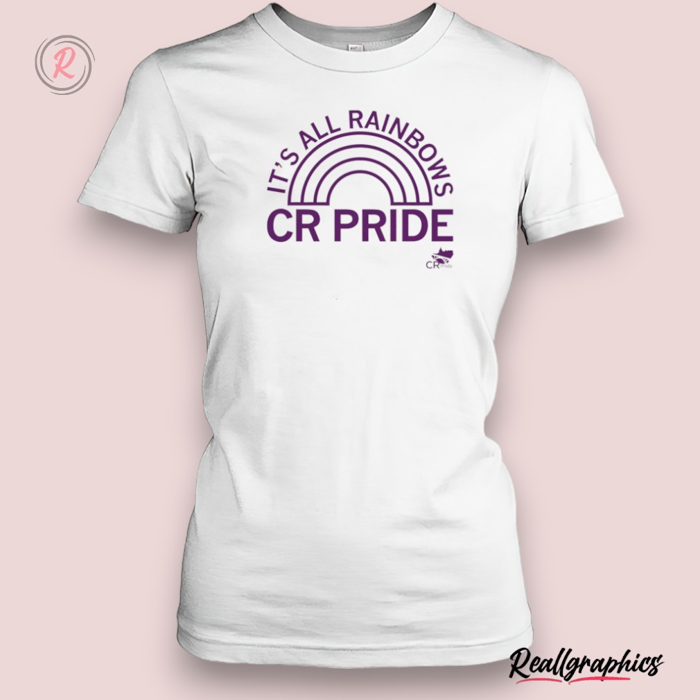 cedar rapids pride it's all rainbows shirt