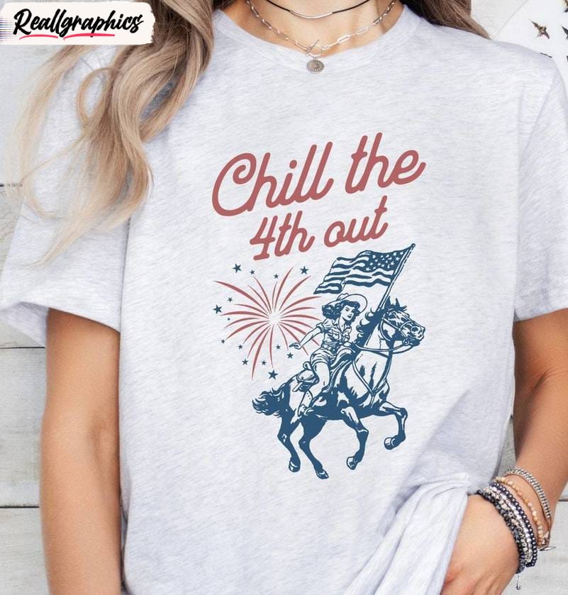 chill the fourth out new rare shirt, cute 4th of july crewneck long sleeve