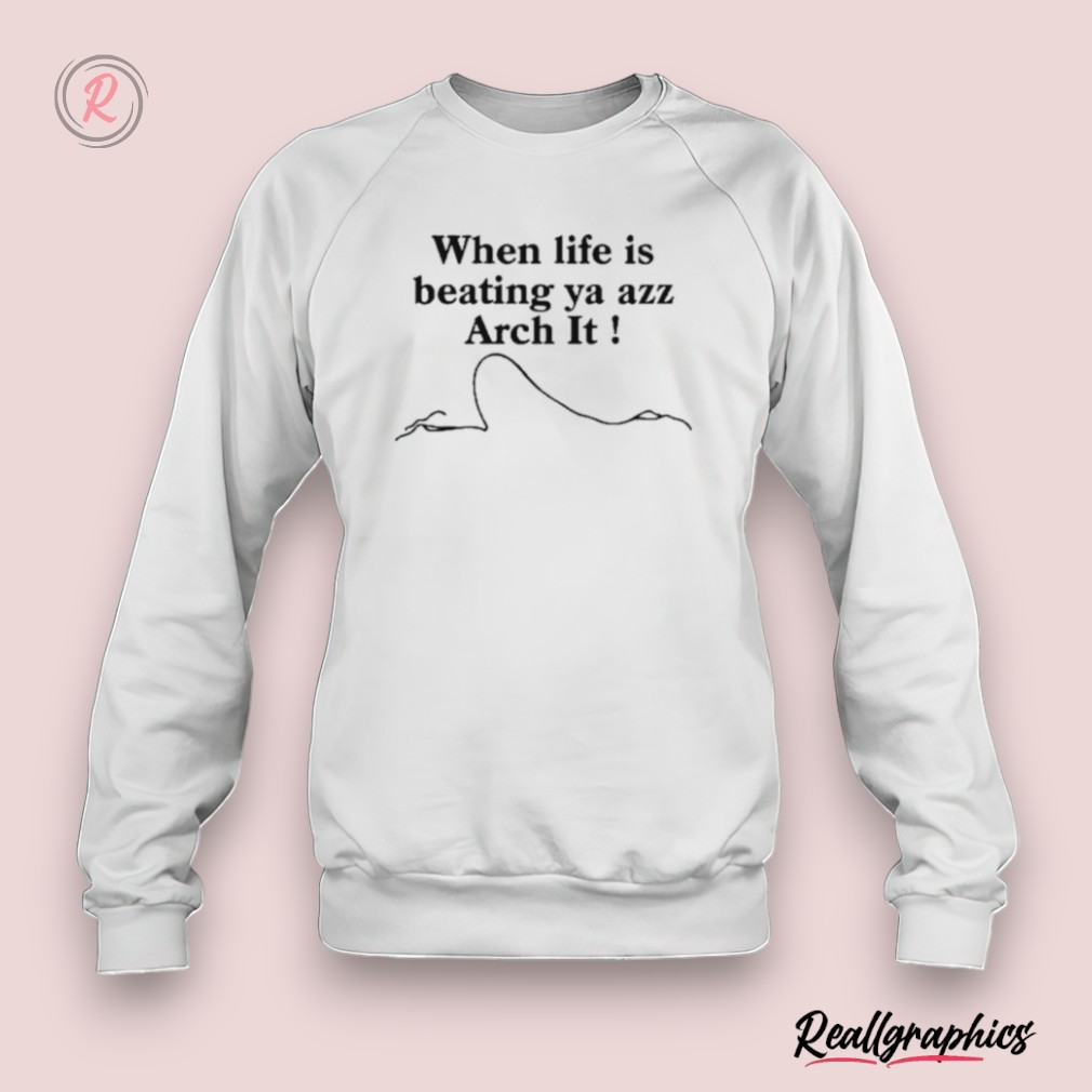 chloe bailey when life is beating ya azz arch it shirt