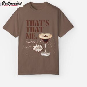 comfort sabrina carpenter shirt , that me espresso short sleeve long sleeve