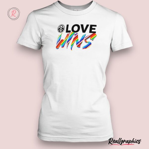 denver nuggets love wins rainbow pride shirt